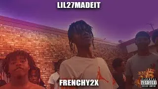 Frenchy.2x - About It (Prod. By Lil27MadeIt)