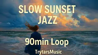 Slow Sunset Jazz - 90min Loop | Mellow Tenor Sax for Work & Study &ndash; TrytarsMusic