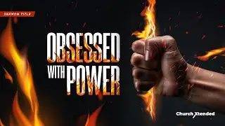 Obsessed With Power | Pastor JP Fero