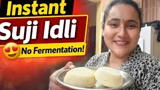 Suji Ki Idli Recipe | Instant Rava Idli at Home | Soft & Spongy Idli