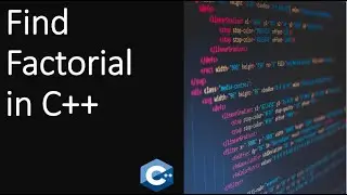 How to Calculate Factorial using recursion in c++