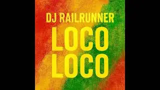 DJ Railrunner - Loco loco (EDIT)