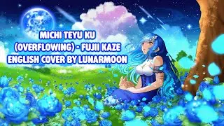 Michi Teyu Kaze (Overflowing) - Fujii Kaze┃English Version┃Cover By LunarMoon