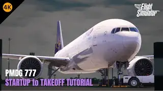 Startup & Takeoff Tutorial! | PMDG 777 | MSFS 2024