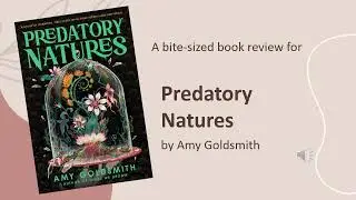Predatory Natures by Amy Goldsmith [Bite-Sized Book Reviews]