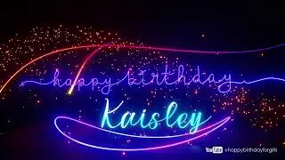KAISLEY Birthday Song &ndash; Happy Birthday Kaisley