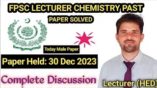 FPSC Lecturer Chemistry Male Paper Discussion| Held on 30th Dec 2023|today paper Discussion by MJS