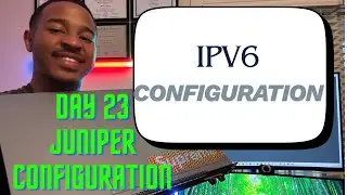 IPv6 Interface Configuration | Day 23 of Juniper Networking