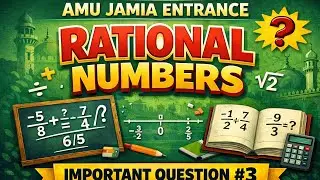 IMPORTANT QUESTION #3 RATIONAL NUMBERS | AMU JAMIA ENTRANCE EXAM CLASS 9th