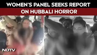 Karnataka | Women&rsquo;s Panel Seeks Report On Alleged Stripping Of BJP Worker In Karnataka's Hubballi