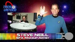 Steve Neill, Special Effects Makeup Artist - TREK UNTOLD #39