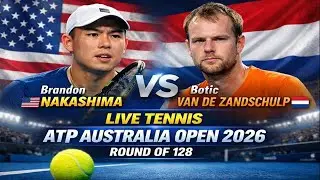 Brandon Nakashima Vs Botic Van de Zandschulp 🎾LIVE TENNIS ATP Australia Open 2026 Round Of 128