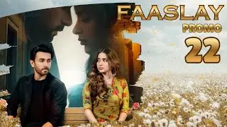 FAASLAY Ep 22 PROMO | Ainy aur Zaviyar kuch close aaye?