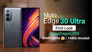 Moto Edge 30 Ultra First Look & Specs : 60MP Selfie, SD 898, 144hz Amoled, Moto Edge X