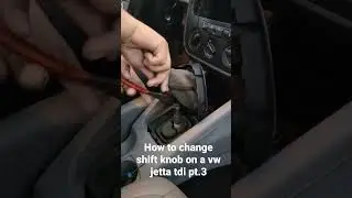 how to change shift knob on a volkswagen jetta TDI pt.3