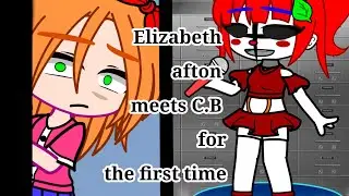 Elizabeth afton meets C.B for the first time//GachaClub//SkitPost