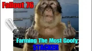 Fallout 76 - Farming The Most Goofy Stacker