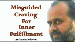 The misdirected craving for inner fulfillment becomes external attachment || Acharya Prashant (2015)