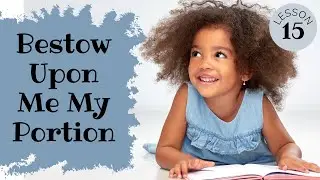 15 - Bestow Upon Me my Portion