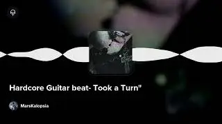 Hardcore Guitar beat- Took a Turn