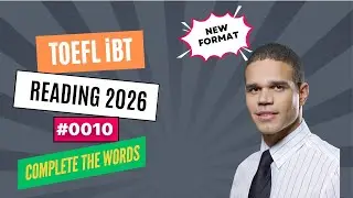 [2026] TOEFL iBT Reading Complete the Words Questions | Step-by-Step Strategy #0004