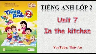 Tiếng Anh Lớp 2 [Mới] GLOBAL SUCCESS. Unit 7.  In the kitchen