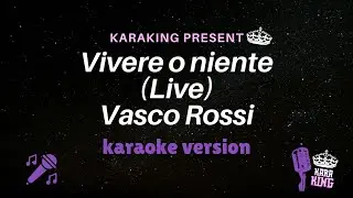 Vasco Rossi- Vivere o niente (karaoke Live) - Vasco Rossi - karaking Karaoke