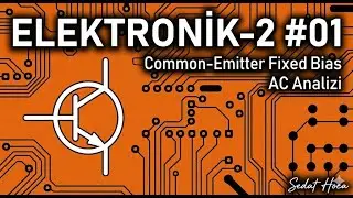 ELECTRONICS-2 #01 | Common-Emitter Fixed Bias AC Analysis (Introduction + Example) | Sedat Hoca