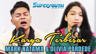 MARK NATAMA & OLIVIA PARDEDE COVER LAGU KARYA TERBESAR | #superyouth