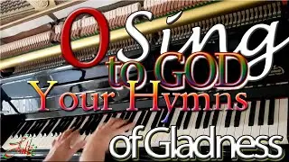 O Sing to God Your Hymns of Gladness (No&euml;l Montez &agrave; Dieu) Charles Fran&ccedil;ois Gounod 🌟carol #786 piano