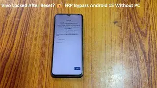 📱 Обход FRP на всех устройствах Vivo Android 15 без ПК | Легкое удаление учетной записи Google (2...