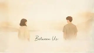 Between Us | Warm Indie Pop Duet