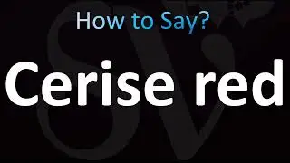 How to Pronounce Cerise red (CORRECTLY!)