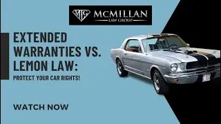 Extended Warranties vs California Lemon Law:  Expert Legal Insights for Car Owners.