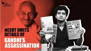 Gandhi, Godse, RSS: Deletions, Omissions, and Edits in Latest NCERT Textbooks | The Quint