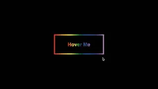 CSS Rainbow border/ button Animation