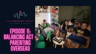 Episode 11 - Balancing Act - Parenting Overseas | The CommoNurse Podcast