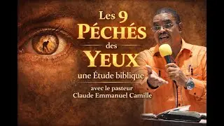 ETUDE BIBLIQUE :  Les 9 péchés des yeux