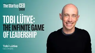 Shopify CEO Tobi L&uuml;tke: The Infinite Game of Leadership Full Podcast