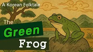 The Green Frog | A Beloved Korean Folktale (2-Minute Bedtime Story)