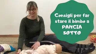 Come aiutare il neonato a stare nella posizione prona  per favorire lo sviluppo motorio