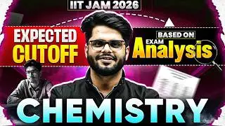 IIT JAM 2026 Chemistry Expected Cutoff 🔥 | Based on Exam Analysis | Safe Score & Rank Prediction