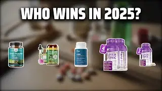 The Top 5 Best Liver Tonic in 2025 - Must Watch Before Buying!
