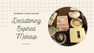 EXPIRED MAKEUP DECLUTTER | Bronzer & Highlighter | January 2021