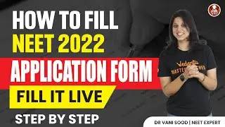 How To Fill NEET 2022 Application Form💥🧾Step By Step Guide By Vani Ma'am📝Latest Update from NTA 🤯