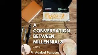 #120 A Conversation between Millennials (duo)