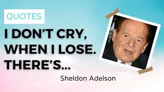 Sheldon Adelson Quotes - PillowQuotes 🚀