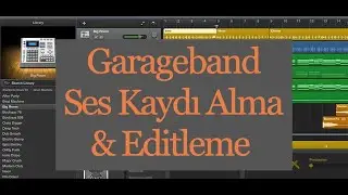 2020 Garageband'da Ses Kaydı Alma, (Podcast) & Edit Yapma | Como Crear un Podcast Con Garageband
