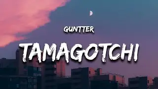 Guntter - Tamagotchi (Letra / Lyrics) feat. Hamlit Shorty 