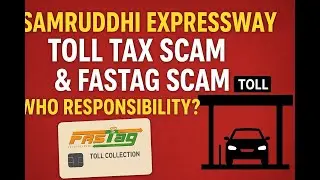 Samruddhi Expressway Toll Tax Scam & FasTag Scam who Responsibility.